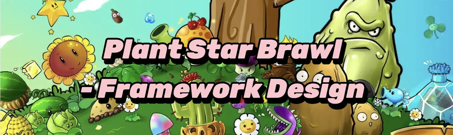 【C++ Game Dev from Scratch】Plant Star Brawl - Framework Design