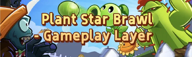 Featured image of post 【C++ Game Dev from Scratch】Plant Star Brawl - Gameplay Layer